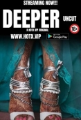 Deeper Uncut (2023) HotX Short Film Watch Online
