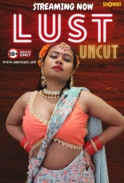 Lust Uncut (2024) ShowHit Short Film Download (2024)