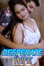 Desperate Wife 2024 FansLove Short Film Download (2024)