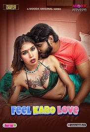 Feel Karo Love (2025) Moodx Hot Short Film (2025)