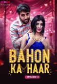 Bahon Ka Haar (2024) MoodX S01E02 Web Series Watch Online