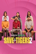 Save the Tigers (2024) Hindi S02 Complete Web Series Download