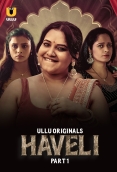 Haveli (2024) S01 Part 01 Ullu Web Series Download