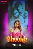 Bhookh (2024) MoodX S01E02 Web Series Download