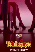 Toh Hojaye 2023 S01 Complete Web Series Download