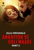 Ankhiyon Se Goli Maare Part 02 2025 Ullu S01 Web Series Download