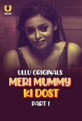 Meri Mummy Ki Dost (2025) Ullu S01 Part 1 Web Series Download