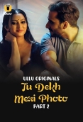 Tu Dekh Meri Photo Part 2 (2025) S01 Ullu Web Series