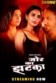 Jor Ka Jhatka (2025) Jugnu S01 E01-04 Web Series