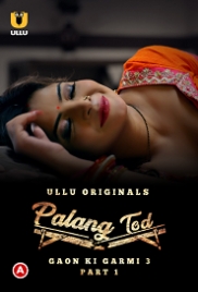 Palang Tod: Gaon Ki Garmi (2023) S03 Part 1 Web Series Watch Online (2024)