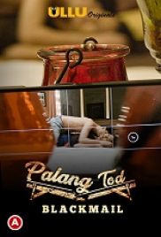 Palang Tod: Blackmail (2021) S01 Complete Web Series Watch Online (2024)