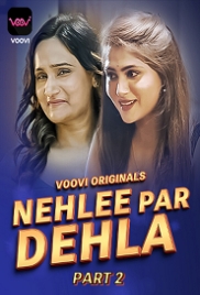 Nehlee Par Dehla (2023) Voovi S01 Part 2 Web Series Watch Online (2024)