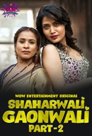 Shaharwali Gaonwali (2023) WoWentertainment S01E03T04 Web Series Watch Online (2024)