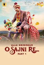 O Sajni Re 2024 Ullu S01 Part 01 Web Series Download (2024)