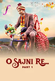 O Sajni Re 2024 S01 Part 1 Feel Web Series Download (2024)