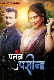 Patang Paseena 2024 Rioplus S01E01T03 Web Series Download (2024)