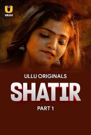 Shatir (2025) Ullu S01 Part 01 Web Series Download (2025)