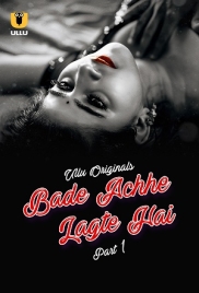 Bade Achhe Lagte Hai (2025) Ullu S01 Part 1 Web Series (2025)