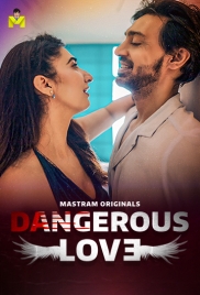 Dangerous Love (2025) Mastram S01 E01-03 Web Series (2025)