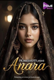 Anara (2025) PrimeShots S01E02 Web Series (2025)