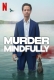 Murder Mindfully 2024 Hindi Dubbed S01 Web Series Download